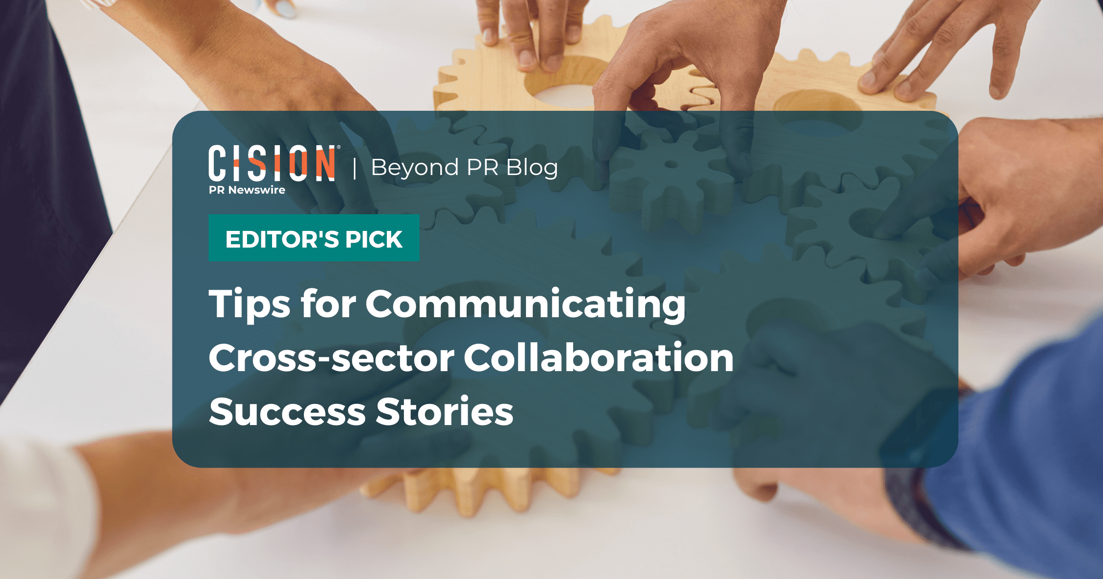 Editor’s Pick: Tips for Communicating Cross-sector Collaboration Success Stories