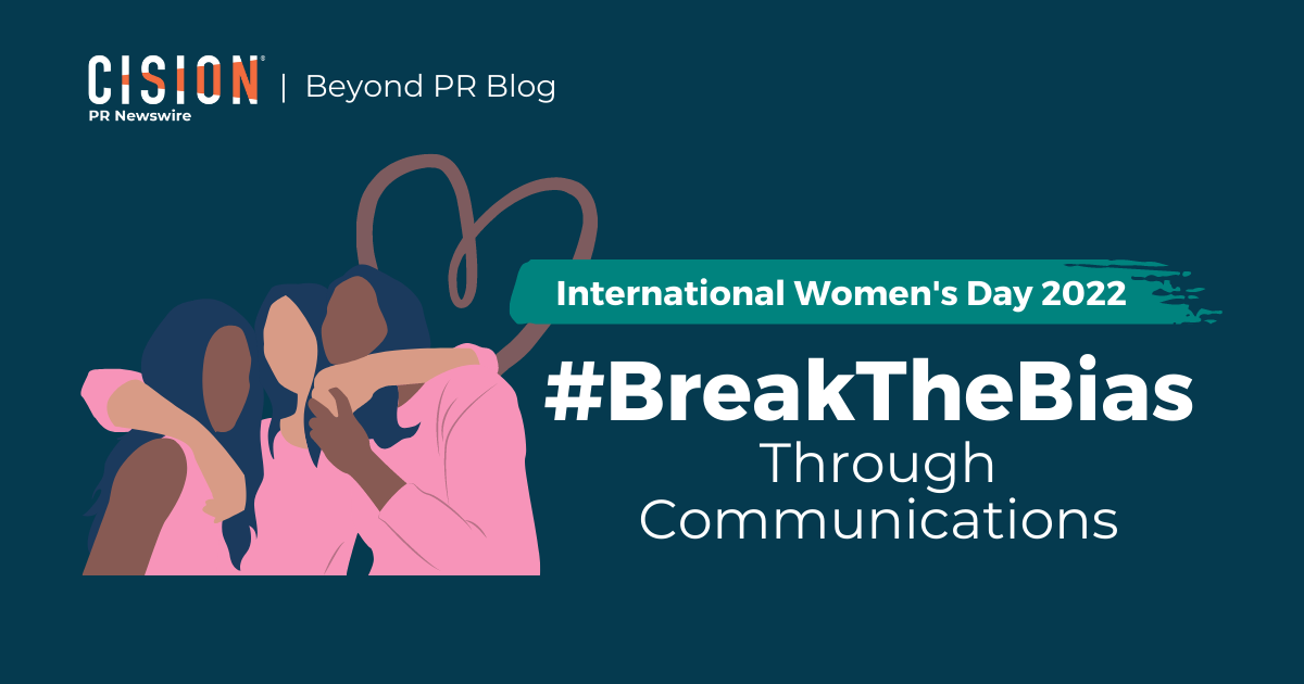 International Women’s Day 2022: #BreakTheBias Through Communications International Women’s Day 2022: #BreakTheBias Through Communications